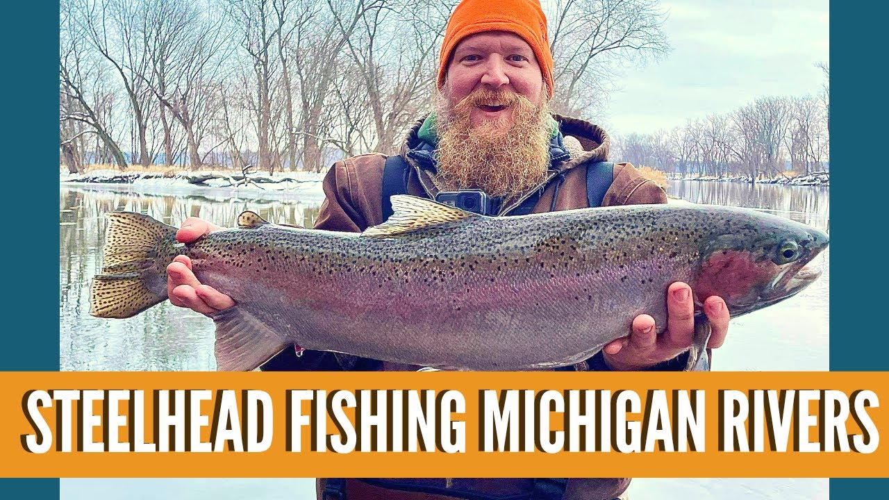 Steelhead Fishing Michigan Rivers + My Winter Steelhead Fishing Setup