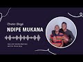 Ndipe Mukana - Esau and Tatenda