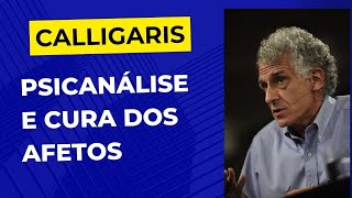 Calligaris • Psicanálise e cura dos afetos