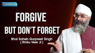 FORGIVE BUT DON'T FORGET - AMRITVELA TRUST.