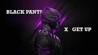 Black Panther X Get Up | Black Panther Edit