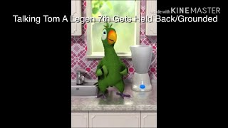 Talking Tom A Legen 7th Gets Held Back/Grounded