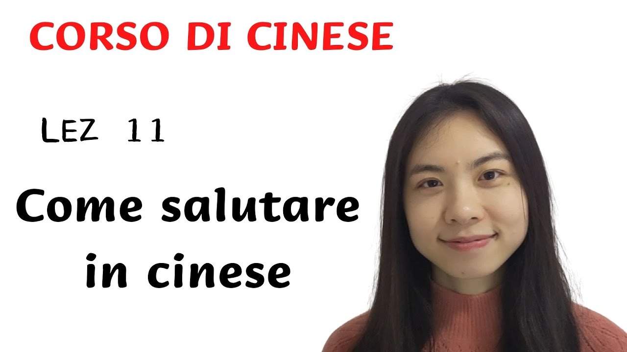 corso di cinese - lezione 11-come salutare in cinese? - imparare cinese con Imparocinese
