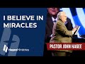 Pastor John Hagee - &quot;I Believe In Miracles&quot;