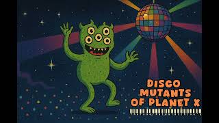 010 Disco Mutants of Planet X