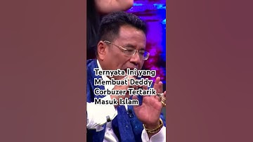 Kisah Mualaf | Ternyata Ini yang Sangat Menarik Deddy Corbuzer Masuk Islam #hidayah #mualaf #hotman