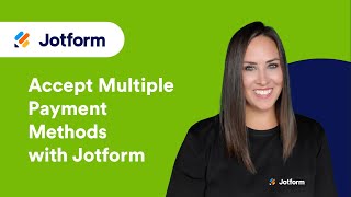 How to Accept Multiple Payment Methods With Jotform