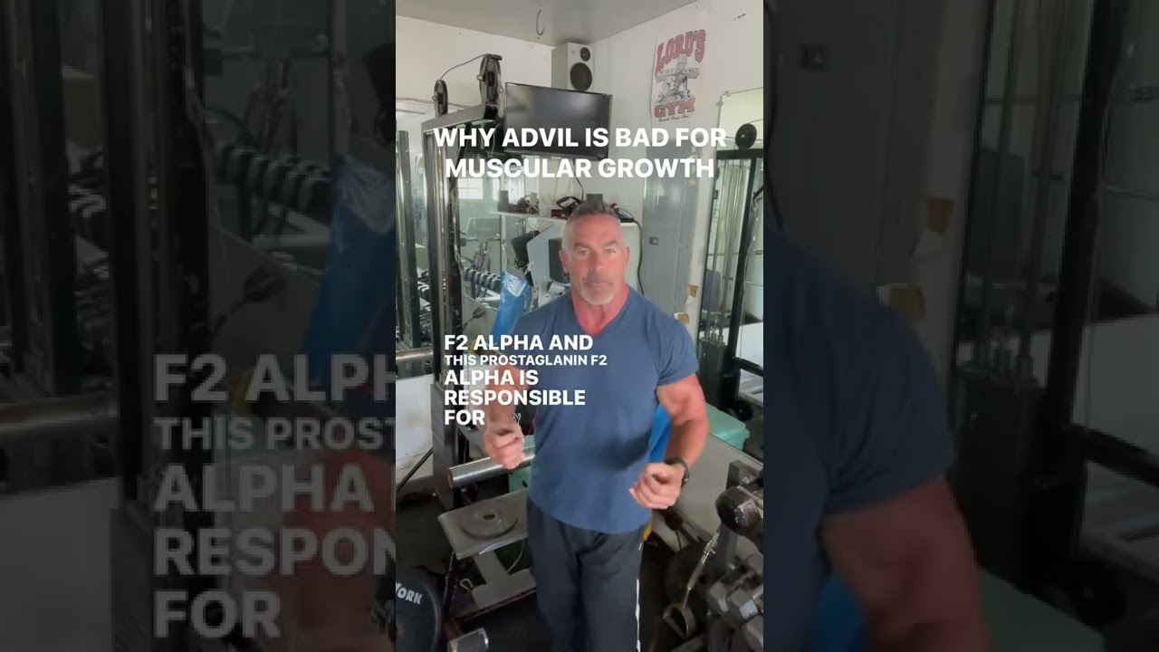 WHY ADVIL’S BAD FOR MUSCULAR GROWTH
