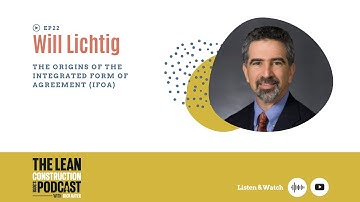 Podcast Episode 22 - Will Lichtig: The origins of the integrated form of agreement (IFOA)