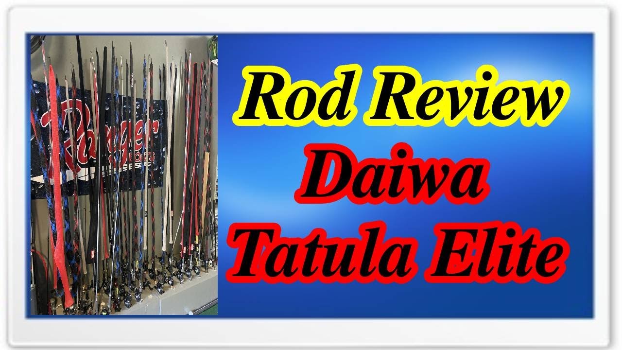 Rod Review Daiwa Tatula Elite 7'6 AGS 