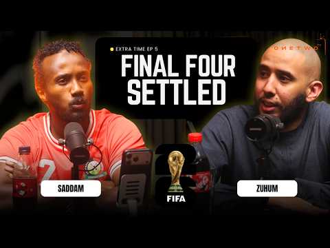 FINAL FOUR SETTLED! EXPECTING A WC 2022 FINAL REPEAT? | EXTRA TIME Ep. 05