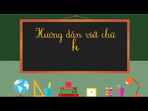 Hướng dẫn viết chữ k viết thường cỡ nhỡ - YouTube
