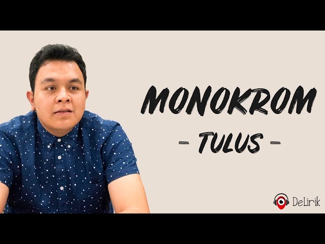 Monokrom - Tulus (Lirik Lagu) class=