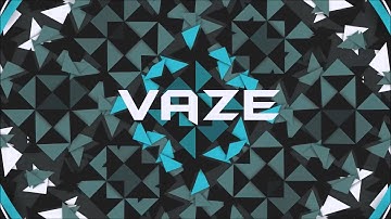 VAZE  Intro