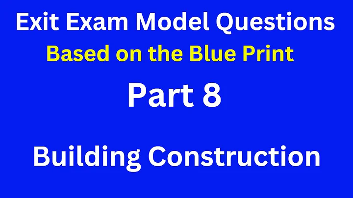 Exit exam model questions based on the Blue Print  Part 8- Building Construction I and II - DayDayNews