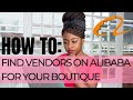 How To Find Vendors For Your Boutique on Alibaba