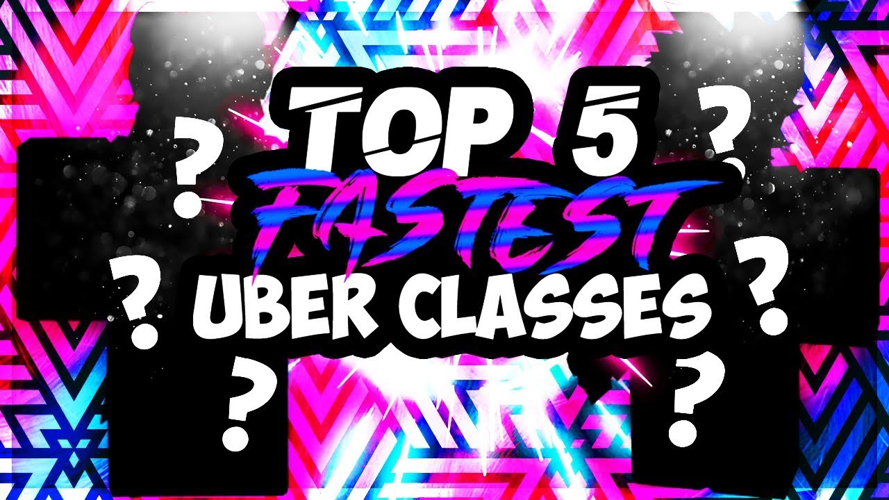 TOP 5 FASTEST UBER CLASSES | Rogue Lineage Update Ultimate ...