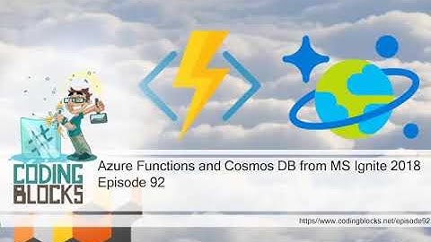 92. Azure Functions and CosmosDB from MS Ignite