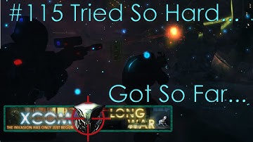 #115 Tried So Hard, Got So Far - Aliens vs Redditors - Xcom Long War Ironman Impossible
