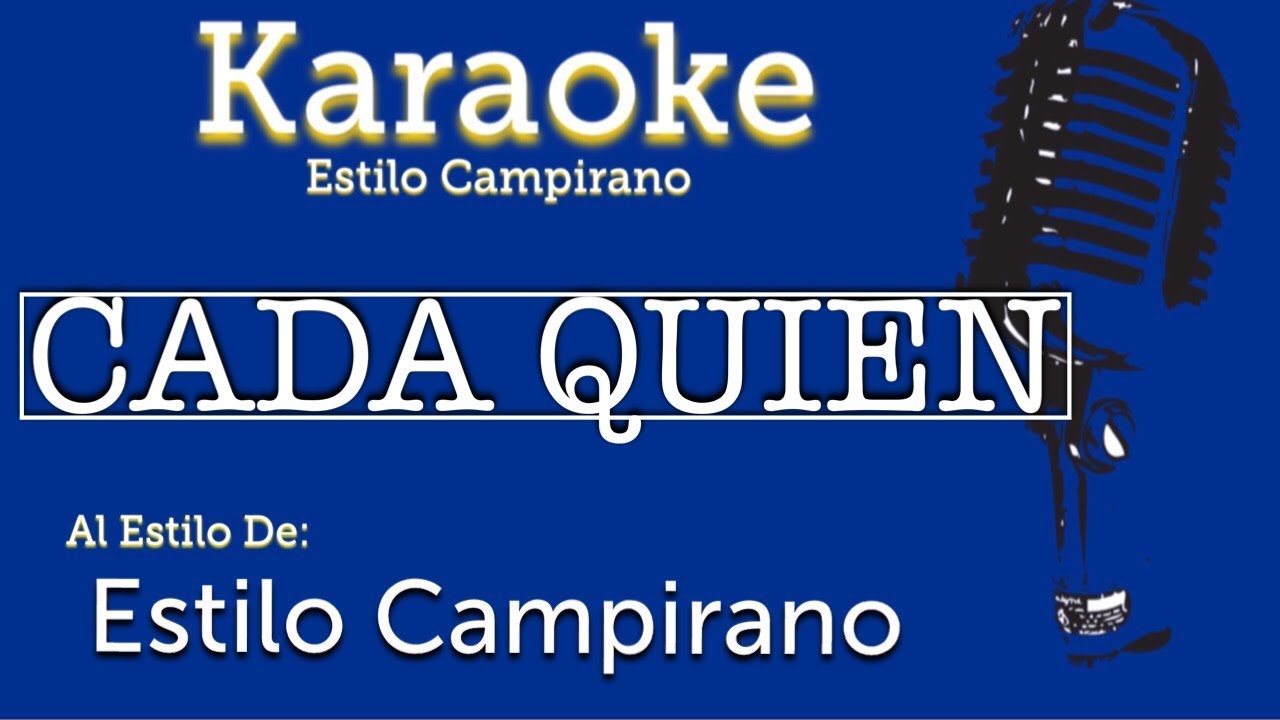 Cada Quien - KARAOKE - Estilo Campirano