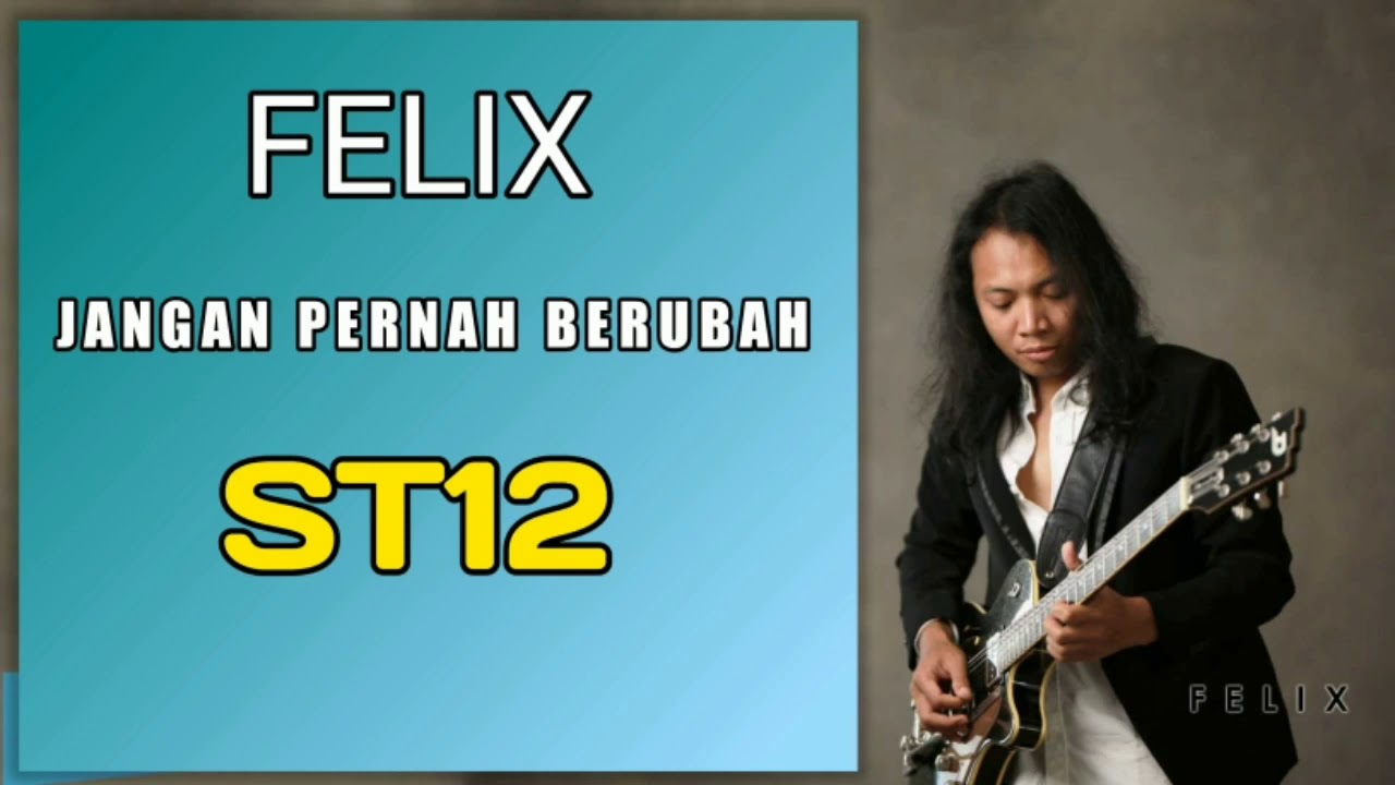 St12 Jangan Pernah Berubah Cover Felix St Janganpernahberubah Felixcover Chords Chordify