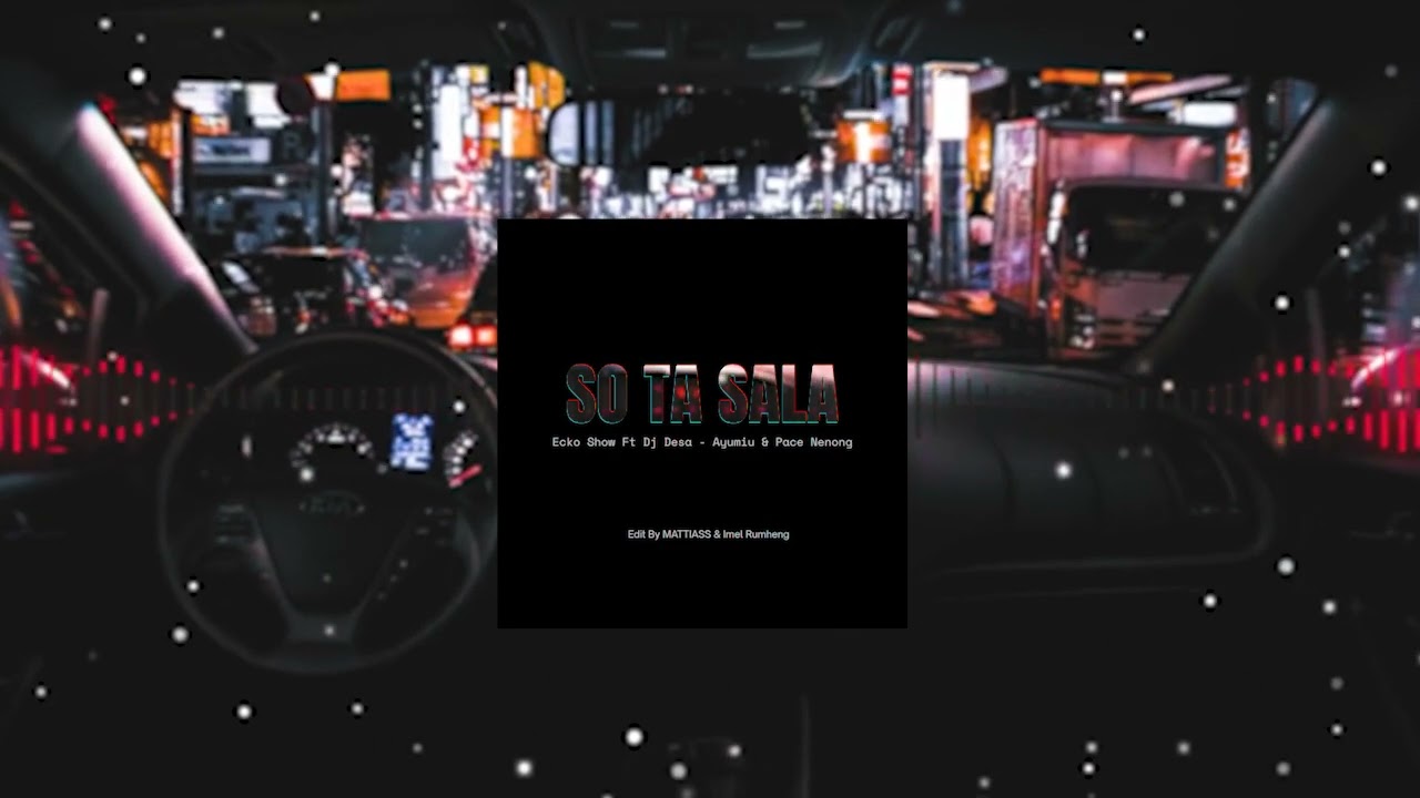 Ekco Show - So Ta Sala ft Ayumiu - Pace Nenong \u0026 Dj Desa (Edit_Version)