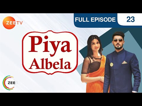 Piyaa Albela - Full Ep - 23 - Nareen, Pooja, Mayank, Anuj  - Zee TV