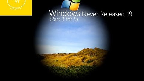 Windows Never Released 19 (Part 3 for 5)