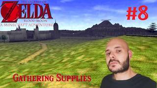 The Legend of Zelda Blood Moon - #8: Collecting Supplies