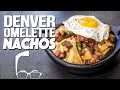 THE DENVER OMELETTE NACHOS (EPIC NEW NACHOS RECIPE!) | SAM THE COOKING GUY