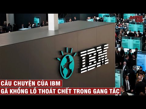 Video: Đối thủ cạnh tranh lớn nhất của IBM hiện nay là ai?