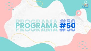 Creciendo Juntos, Programación #50 👦🏻