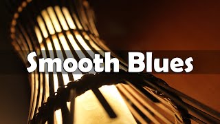 Smooth Blues Music - Elegant Blues and Slow Rock Ballads for Relaxing Background