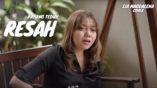 RESAH - PAYUNG TEDUH | LIA MAGDALENA