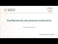 Conferencia de prensa matutina del lunes 8 de febrero, 2021