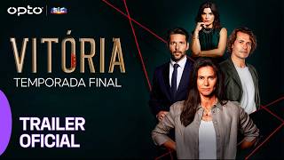 OPTO | VITÓRIA – ÚLTIMA TEMPORADA | TRAILER OFICIAL