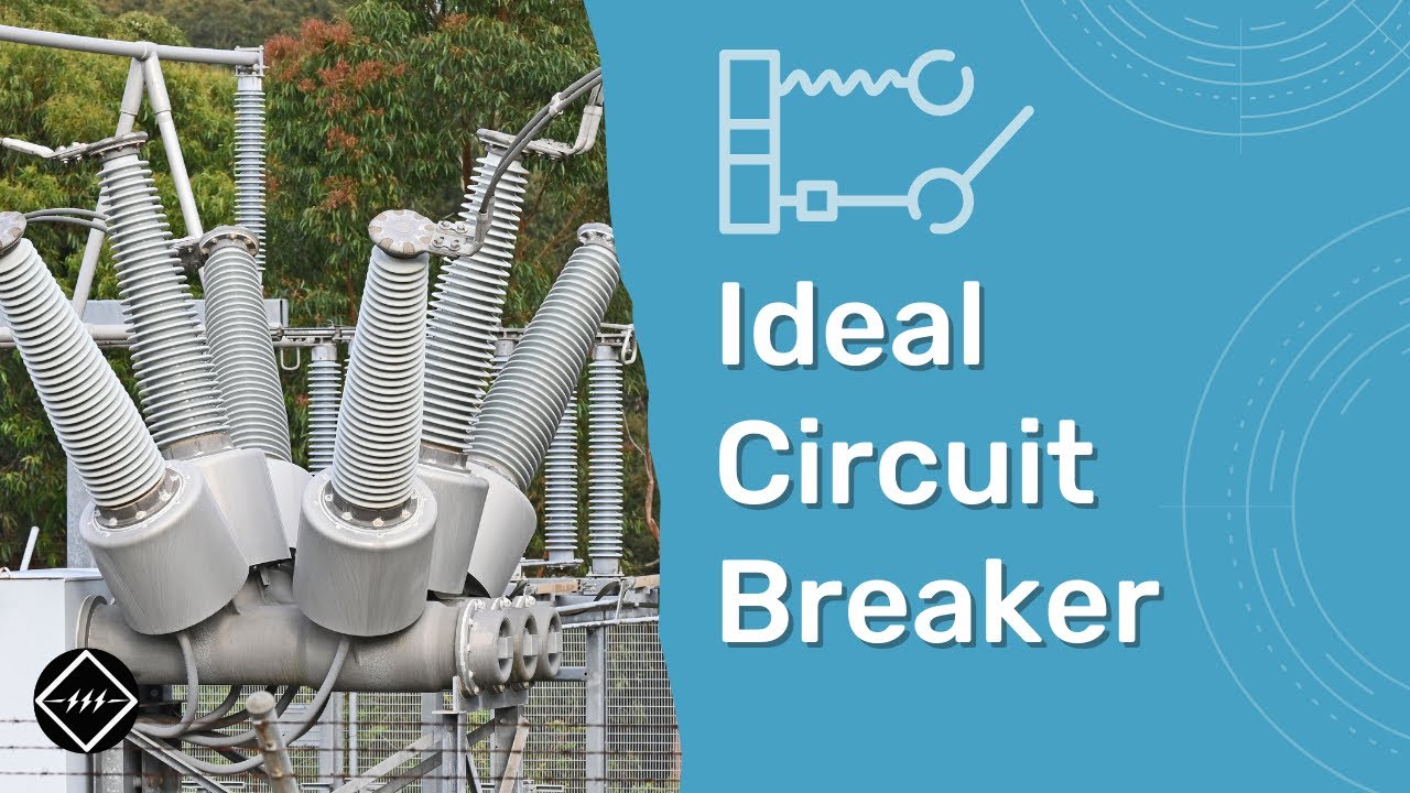 4 Essential Properties of an Ideal Circuit Breaker | TheElectricalGuy