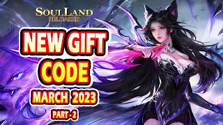Soul Land Reloaded New Redeem Code || Soul Land Reloaded New Gift Code March 2023 (Part-2)