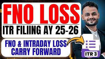 FnO Loss, Intraday Loss, STCG & LTCG Loss: ITR Filing & Carry Forward in ITR 3 | AY 2025-26