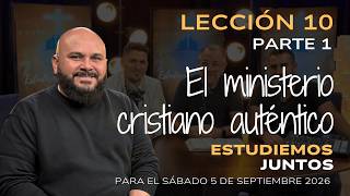 Escuela Sabática, Lección 10, “El ministerio cristiano auténtico"- Parte 1