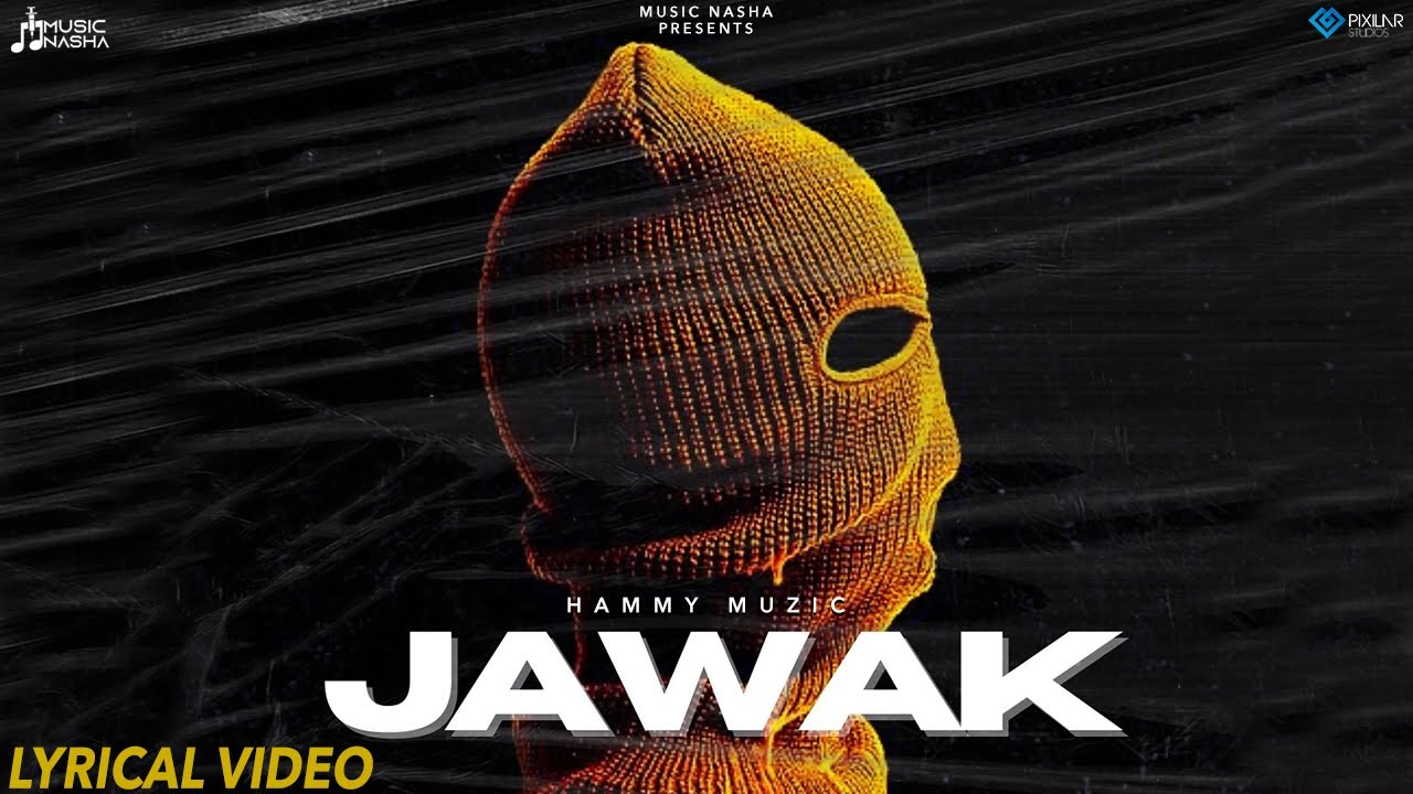 Jawak Lyrical Video Hammy Muzic  Music Nasha  Latest Punjabi Songs 2022  New Punjabi Songs 2022