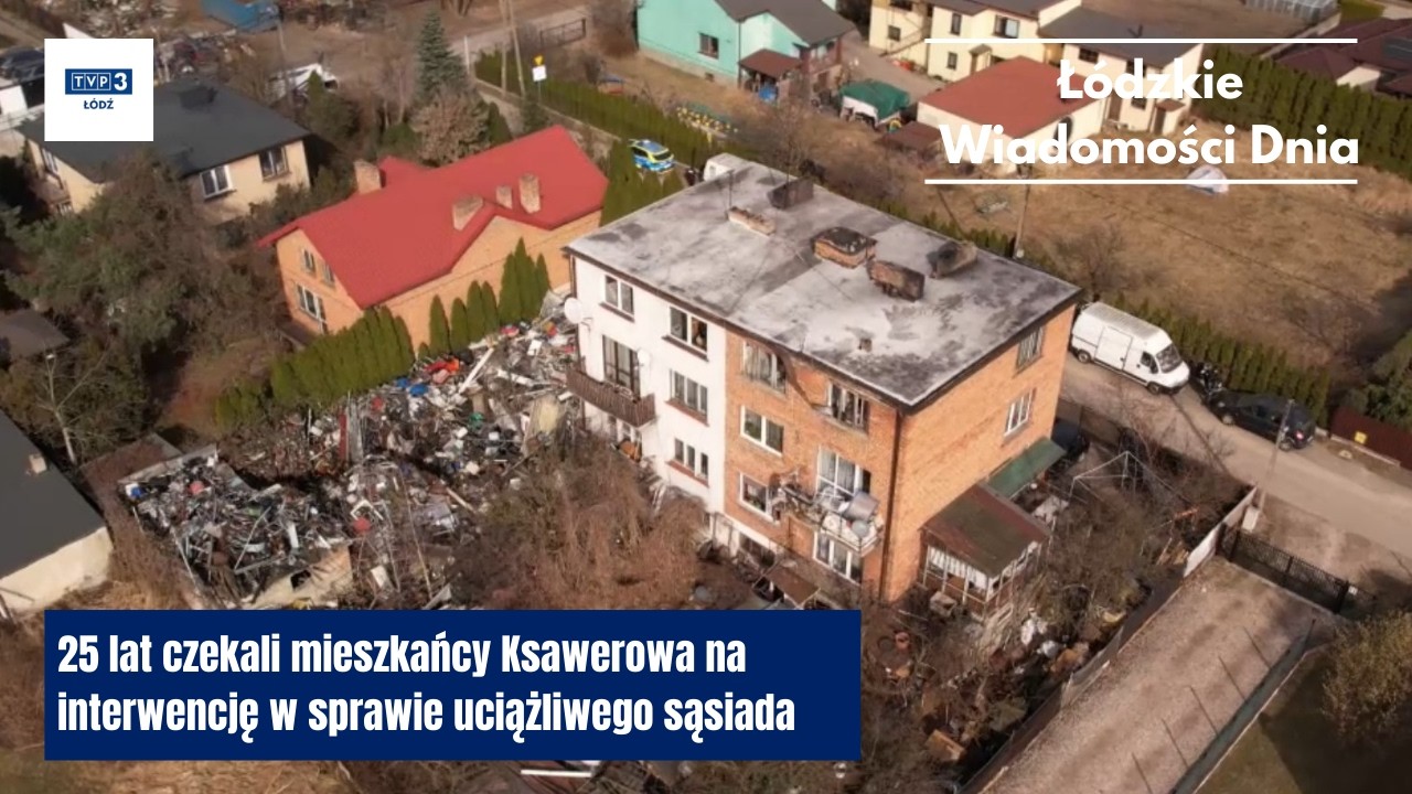 25 lat czekali mieszkańcy Ksawerowa na interwencję w sprawie uciążliwego sąsiada