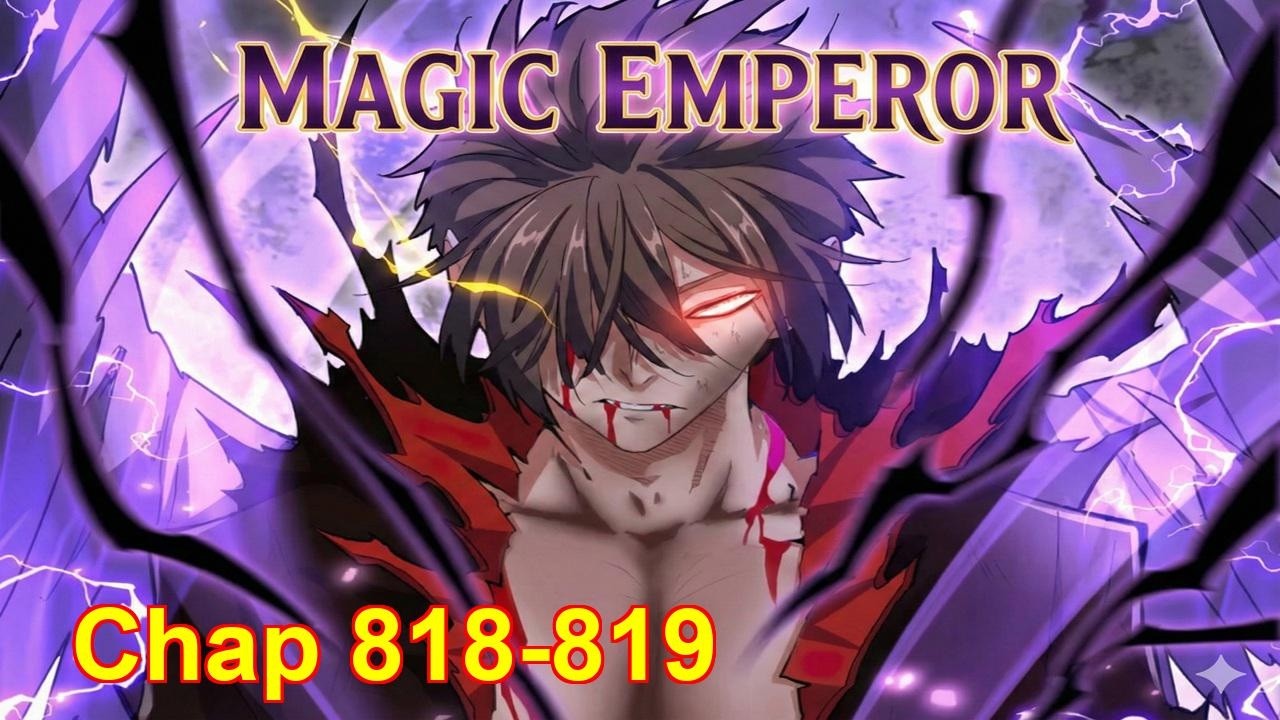 Magic Emperor Chapter 818 to 819