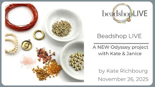 Beadshop LIVE: A NEW Odyssey project with Kate & Janice
