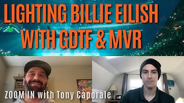 Lighting Billie Eilish with GDTF & MVR - ZOOM IN with Tony Caporale - Learn How To Use GDTF & MVR!