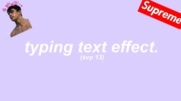 typing text effect || svp 13