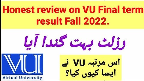 Honest review on VU final term result fall 2022 | #virtualuniversityofpakistan #vu