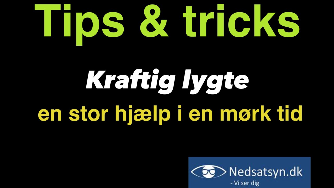 Nedsatsyn.dk tips & tricks: lygte