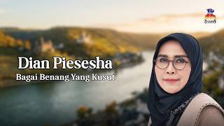 Dian Piesesha - Bagai Benang yang Kusat