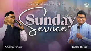 Sunday Second Service l Zion Global Worship Centre Live | Ps. Chandy Varghese & Ps. John Thomas
